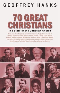 Image of 70 Great Christians: the story of the Christian Church