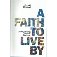 Image of A faith to live by: understanding Christian doctrine