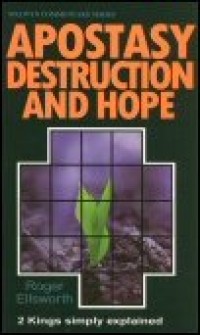 Image of Apostasy, destruction and hope: 2 kings simple explained