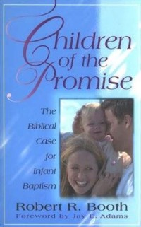 Image of Children of the promise: The Biblical case for infant baptism