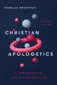 Image of Christian Apologetics:A comprehensive case for Biblical Faith