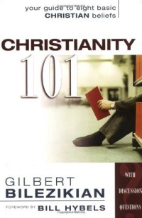 Image of Christianity 101:your guide to Eight Basic Christian Beliefs