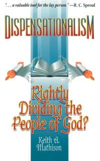 Image of Dispensationalism: rightly dividing the people of God
