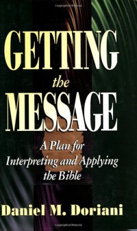 Image of Getting the message: A plan for interpreting and applying the Bible