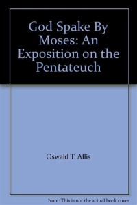 Image of God spake by Moses: an exposition of the Pentateuch
