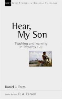 Image of Hear My Son: Teaching and Learning in Proverbs 1–9