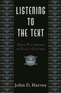 Image of Listening to the text: Oral pattering in Paul's letters