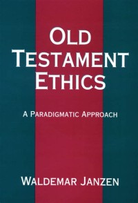 Image of Old Testament Ethic : a Paradigmatic Approach