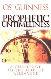 Image of Prophetic untimeliness: A challenge to the Idol of Relevance