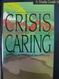 Image of The crisis of caring: recovering the meaning of true fellowship