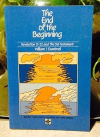 Image of The end of the beginning: Revelations 21-22 and the Old Testament