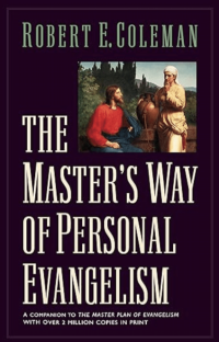 Image of The master's way of personal Evangelism : a companion to the master's plan of evangelism with over 2 million copies in print