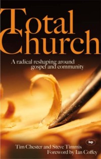 Image of Total Church : A radical reshaping around Gospel Community