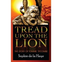 Image of Tread upon the Lion: The story of Tommie Tiltcombe