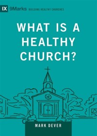 Image of What Is a healthy church?